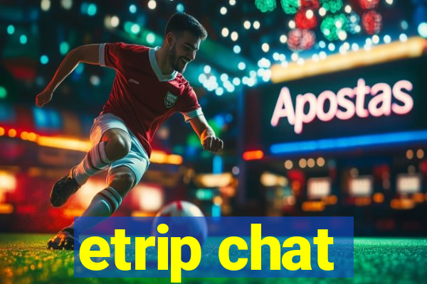 etrip chat